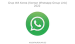 Link Grup WA Korea (Korean Whatsapp Group Link) 2022 ❤️️